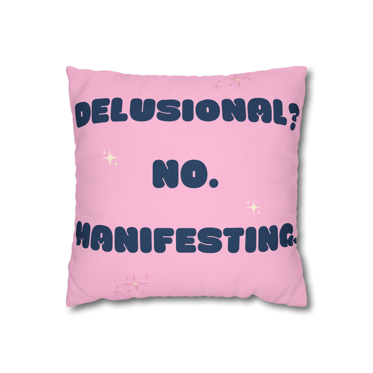 Delusional? No. Manifesting. Decorative Throw Pillow Cover