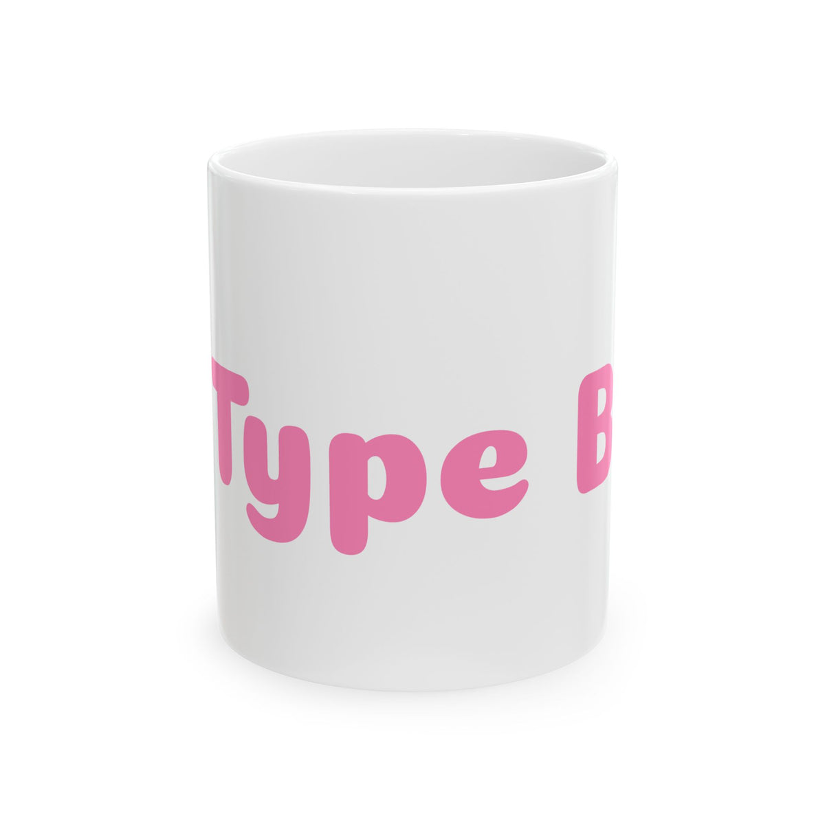 Type B Personality Mug