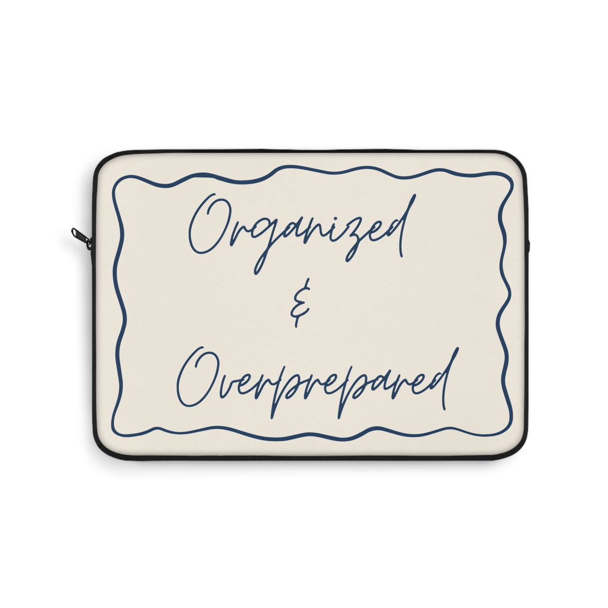 Type A Laptop Sleeve | Organized & Overprepared