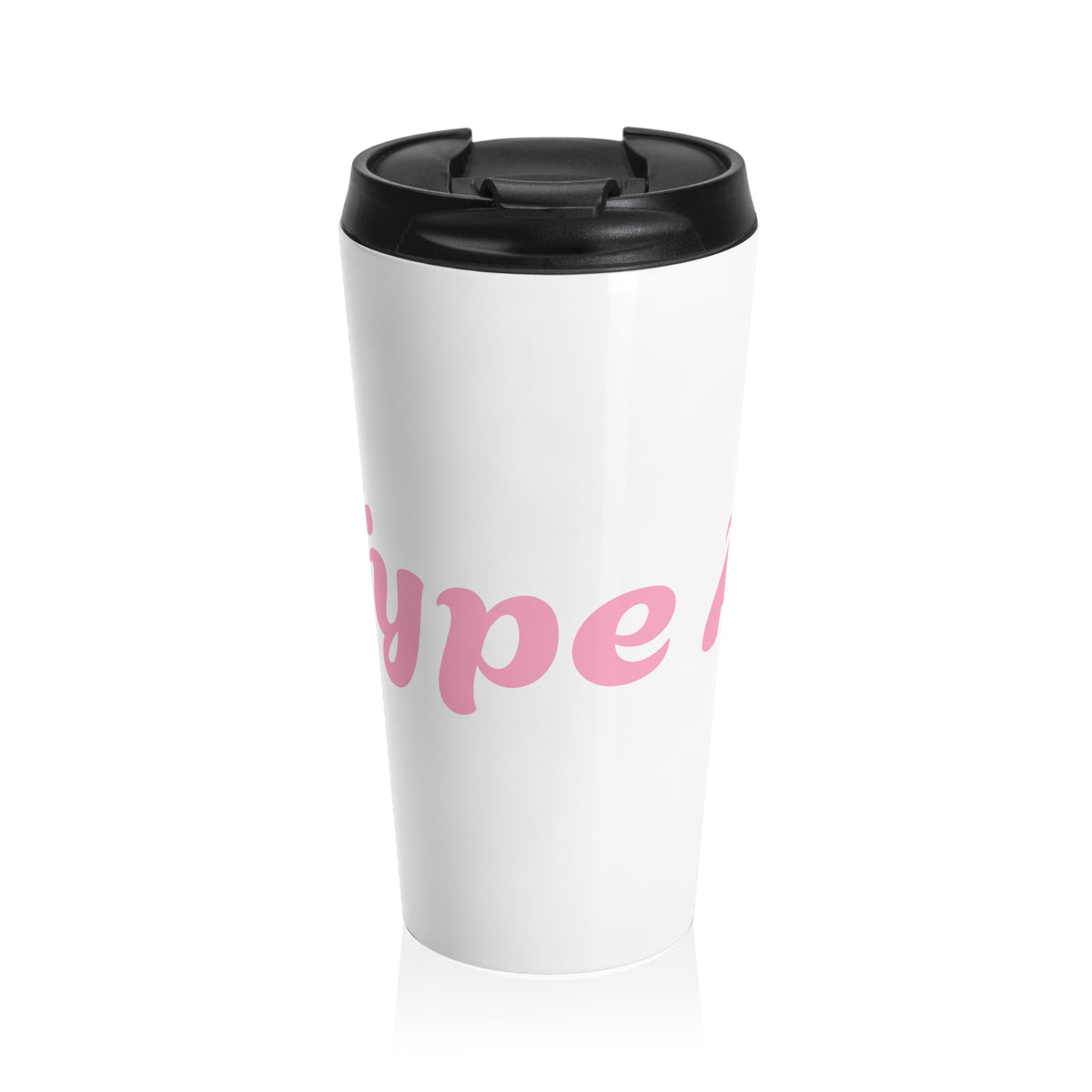 Travel Mug — Pink Cursive "Type A" Stainless Steel Tumbler