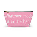 Type B Travel Makeup Bag | Personalized "Whatever Made It in the Bag" Cosmetic Pouch
