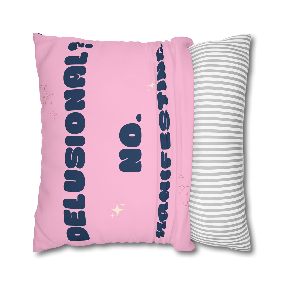 Delusional? No. Manifesting. Decorative Throw Pillow Cover