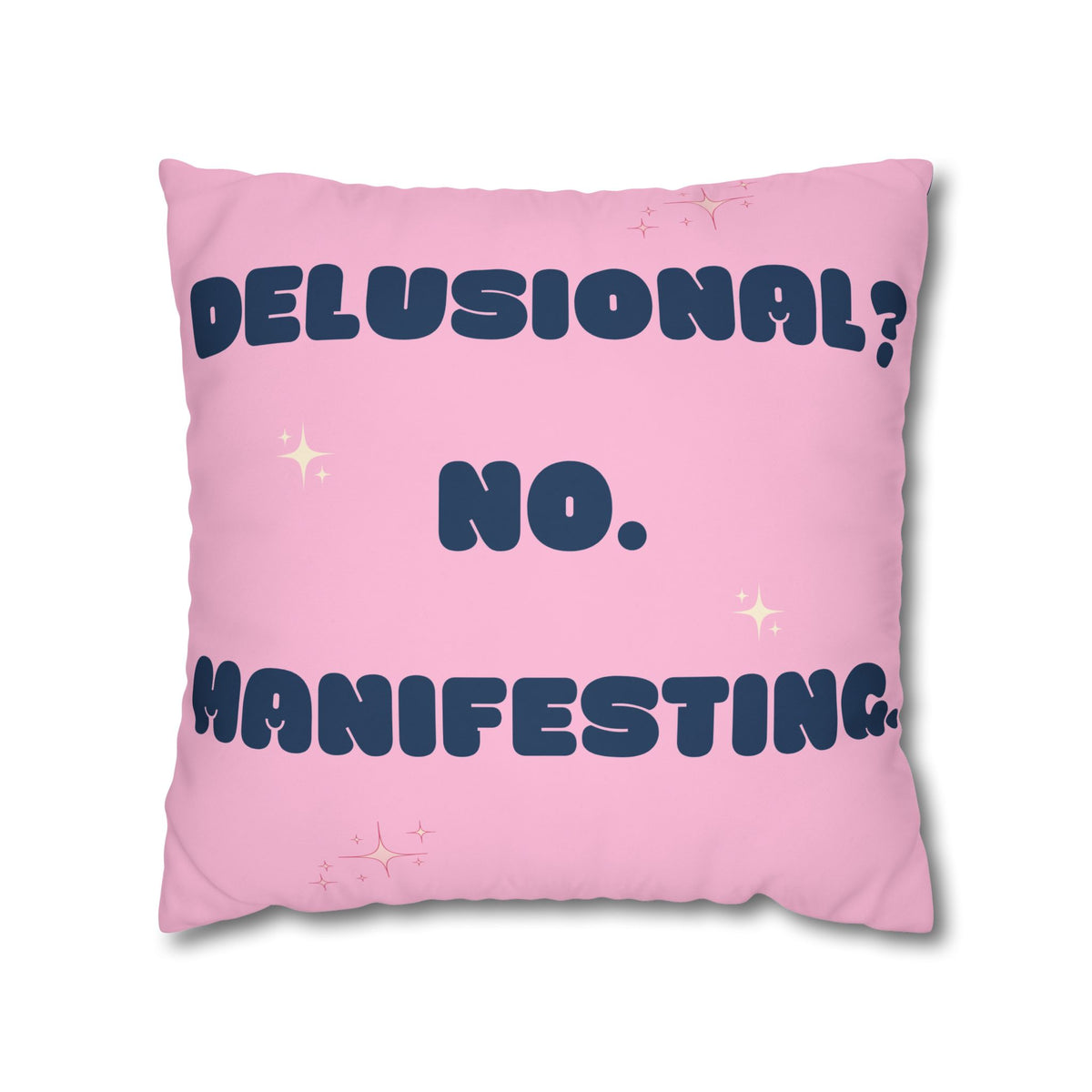 Delusional? No. Manifesting. Decorative Throw Pillow Cover