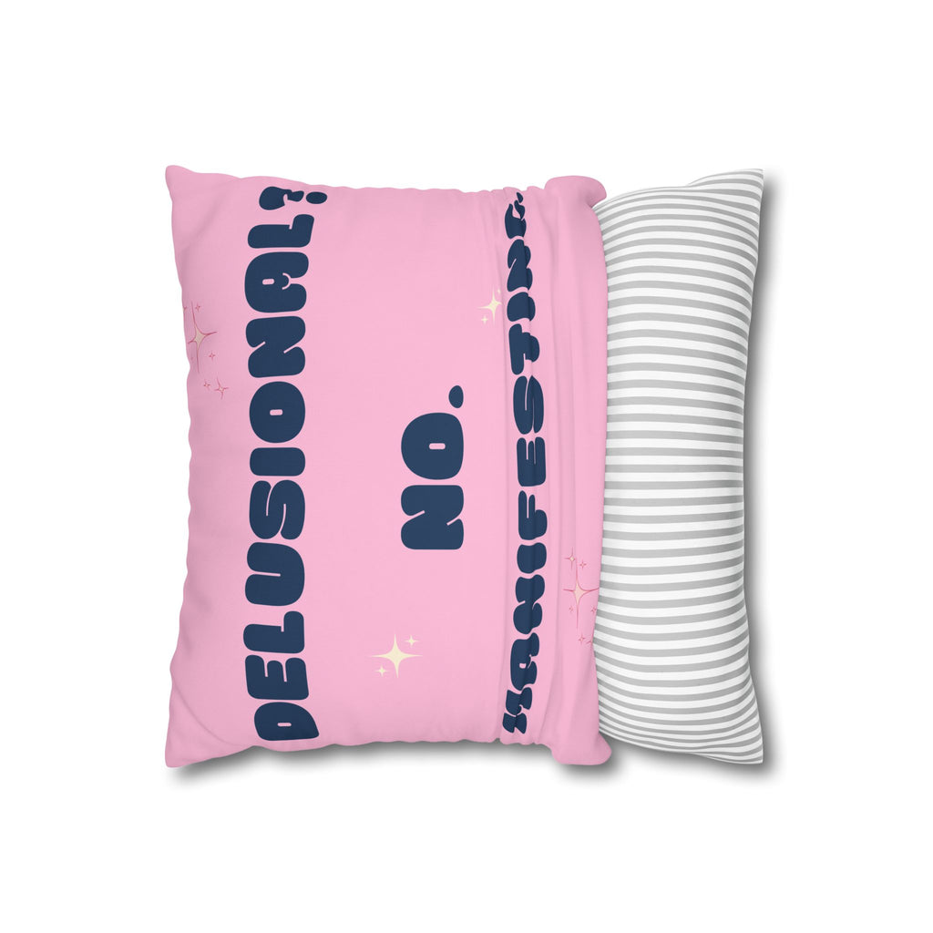 Delusional? No. Manifesting. Decorative Throw Pillow Cover