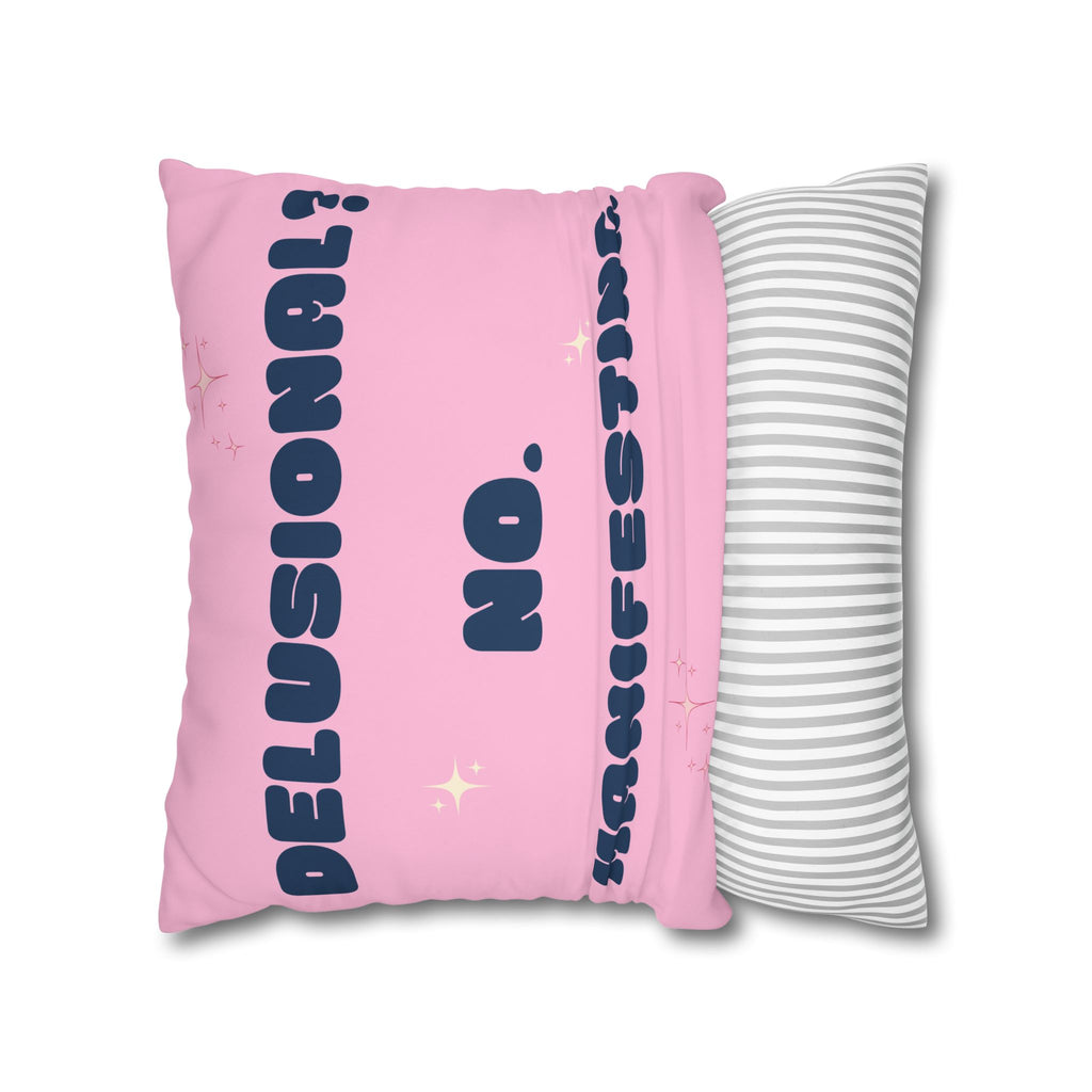 Delusional? No. Manifesting. Decorative Throw Pillow Cover