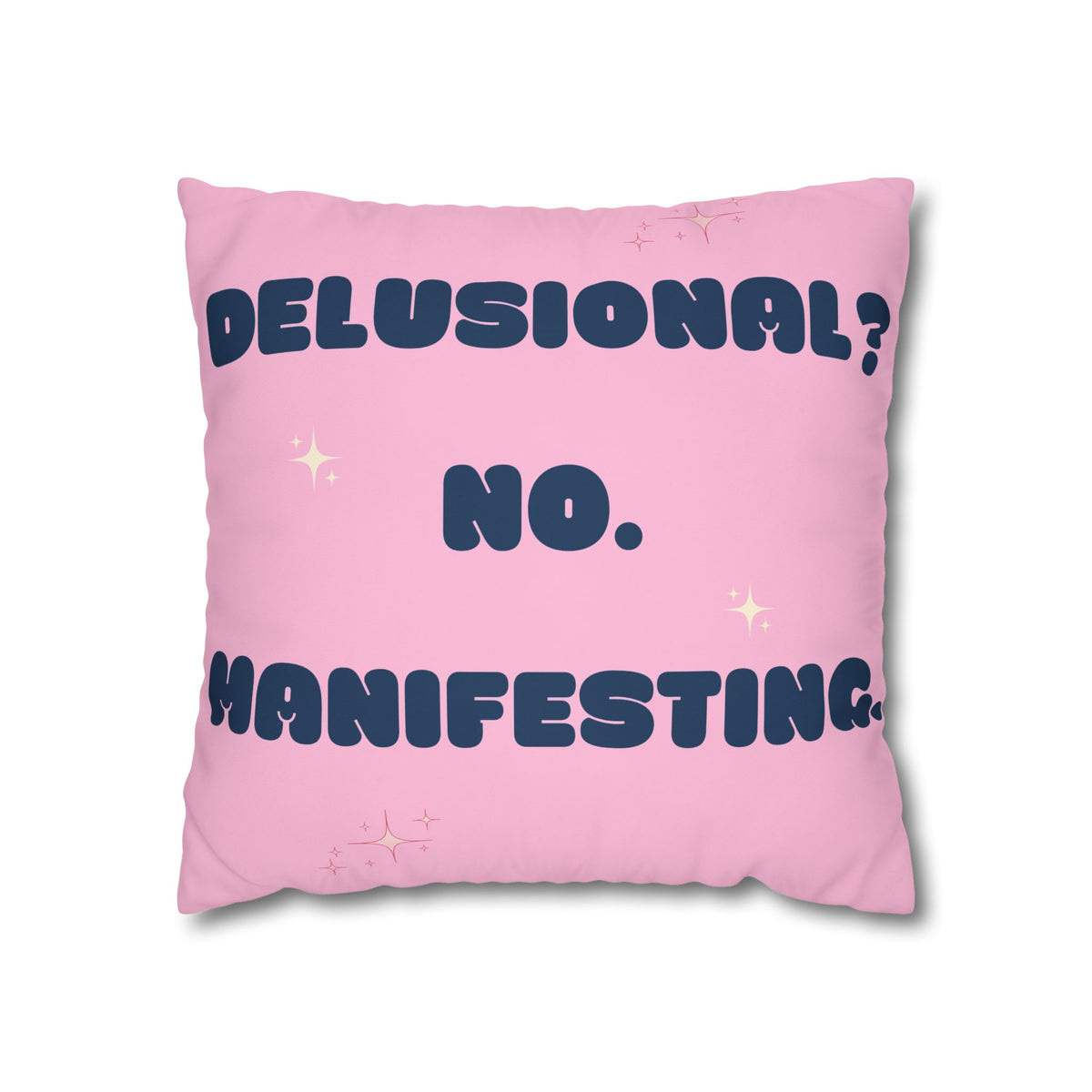 Delusional? No. Manifesting. Decorative Throw Pillow Cover