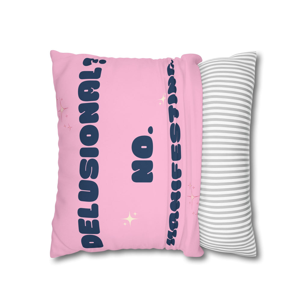 Delusional? No. Manifesting. Decorative Throw Pillow Cover