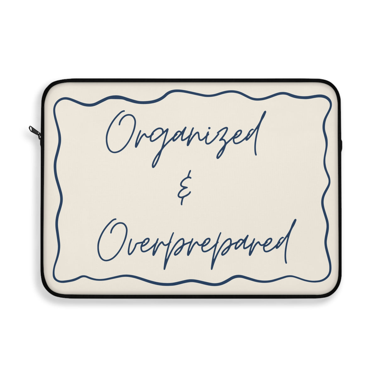 Type A Laptop Sleeve | Organized & Overprepared