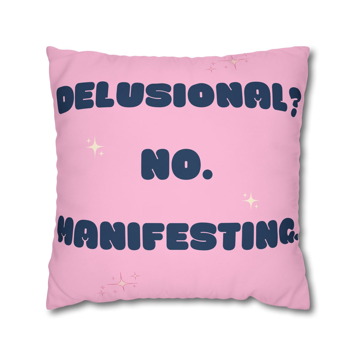 Delusional? No. Manifesting. Decorative Throw Pillow Cover