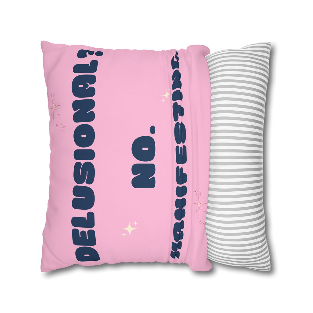 Delusional? No. Manifesting. Decorative Throw Pillow Cover